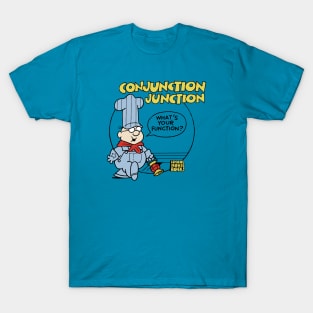 Conjunction Junction - engineer T-Shirt
